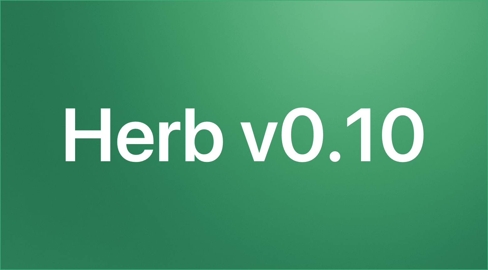 What's new in Herb v0.10